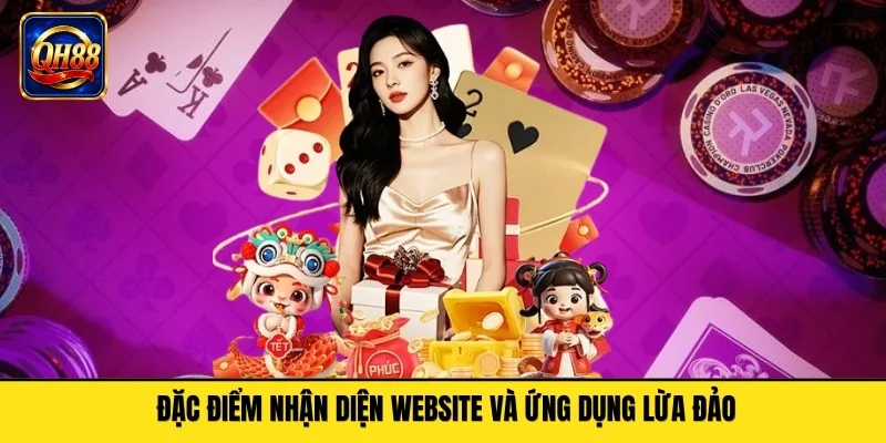 Đặc điểm nhận diện website và ứng dụng lừa đảo