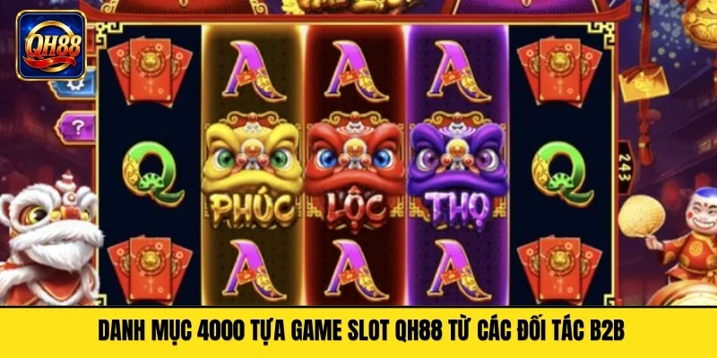 Danh mục 4000 tựa game slot QH88 từ các đối tác B2B