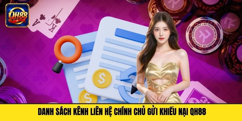 Danh sách kênh liên hệ chính chủ gửi khiếu nại QH88