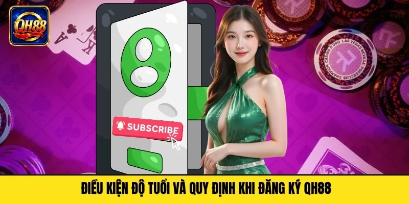 Điều kiện độ tuổi và quy định khi đăng ký QH88
