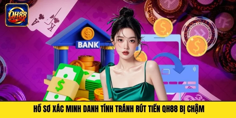 Chứng từ tra soát khi rút tiền QH88 bị chậm