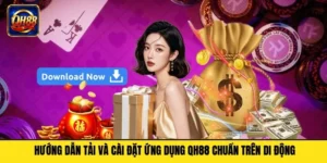 Hướng Dẫn Tải Và Cài Đặt Ứng Dụng QH88 Chuẩn Trên Di Động
