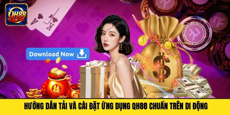 Hướng Dẫn Tải Và Cài Đặt Ứng Dụng QH88 Chuẩn Trên Di Động