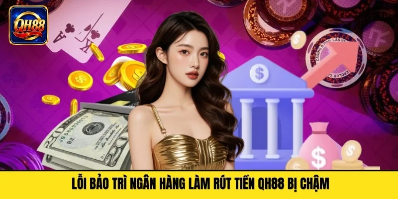 Lỗi vòng cược khiến rút tiền QH88 bị chậm