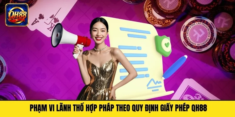 Phạm vi lãnh thổ hợp pháp theo quy định giấy phép QH88