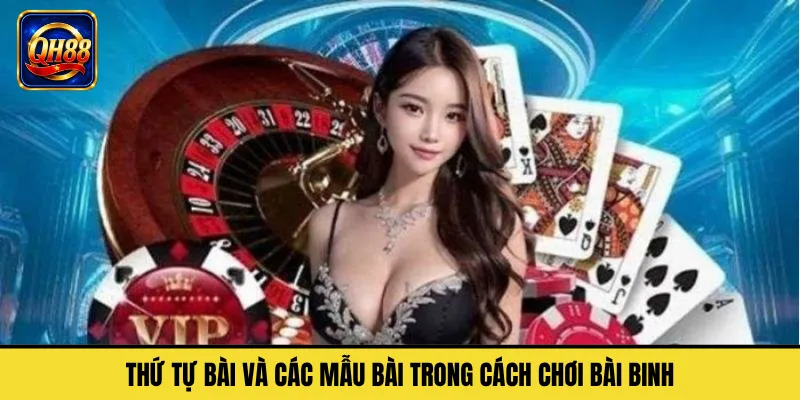 Thứ Tự Bài Và Các Mẫu Bài Trong Cách Chơi Bài Binh